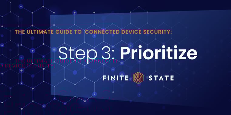 Prioritization: Step Three of Connected Device Security