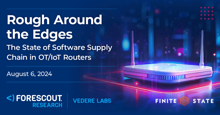 New Report from Finite State and Forescout: Uncovering the Hidden Vulnerabilities in OT/IoT Routers